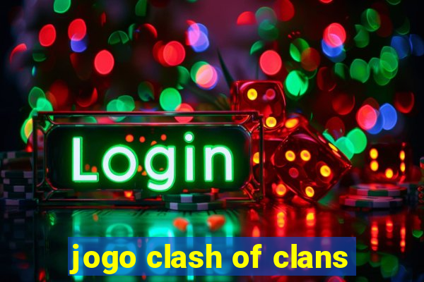 jogo clash of clans